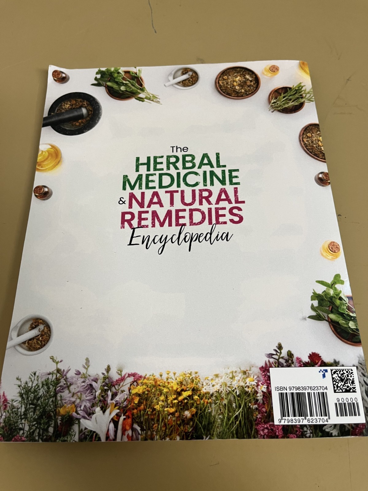 The Herbal Medicine & Natural Remedies Encyclopedia, by Aiyana Lewis