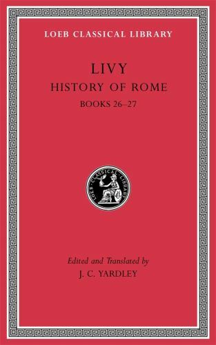 History of Rome : Books 26-27, Hardcover by Livy; Yardley, J. C. (EDT), Brand…