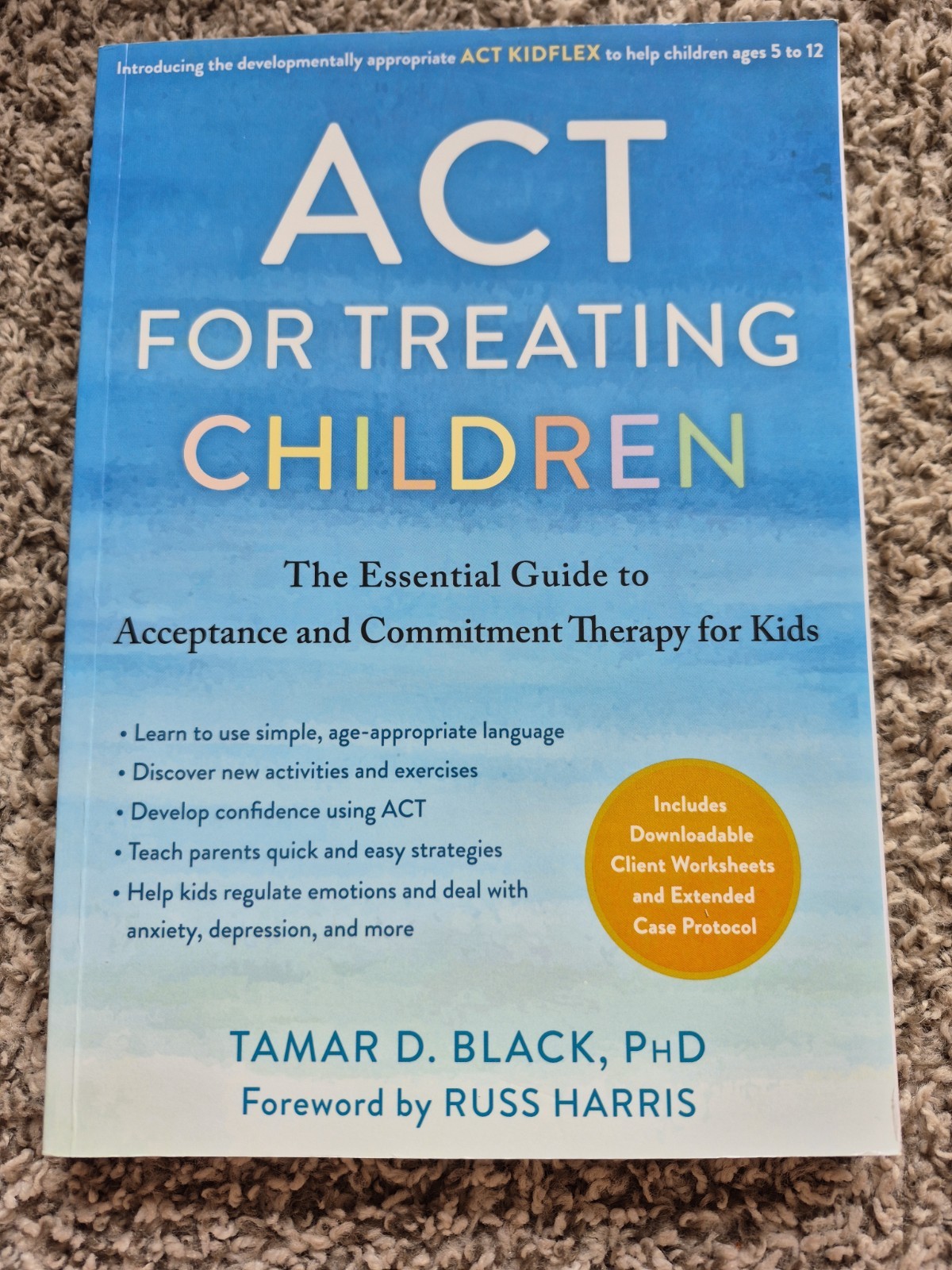 ACT for Treating Children By Tamar D. Black, Russ Harris ACT KIDFLEX Psychology
