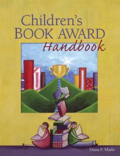Childrens Book Award Handbook – Paperback By Marks, Diana F – GOOD