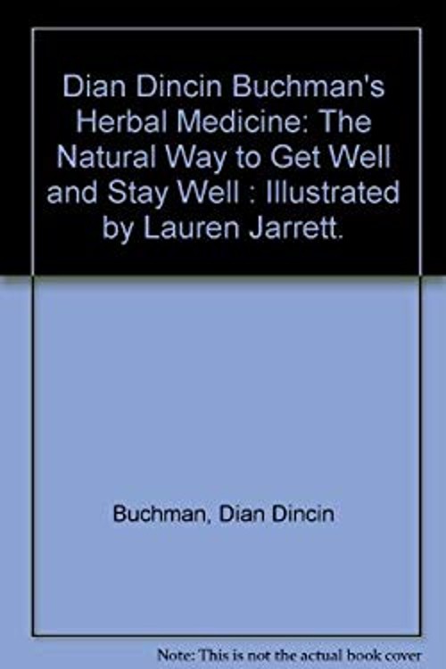 Herbal Medicine : The Natural Way to Get Well and Stay Well Dian