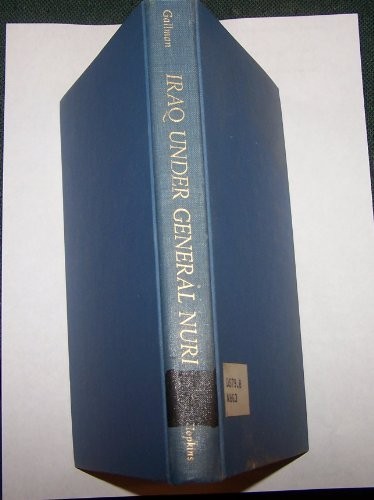 Iraq under General Nuri: My Recollection of Nuri Al-Said, 1954-1958 Gallman, Pro