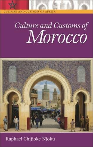 Culture and Customs of Morocco (Cultures and Customs of the World) – GOOD