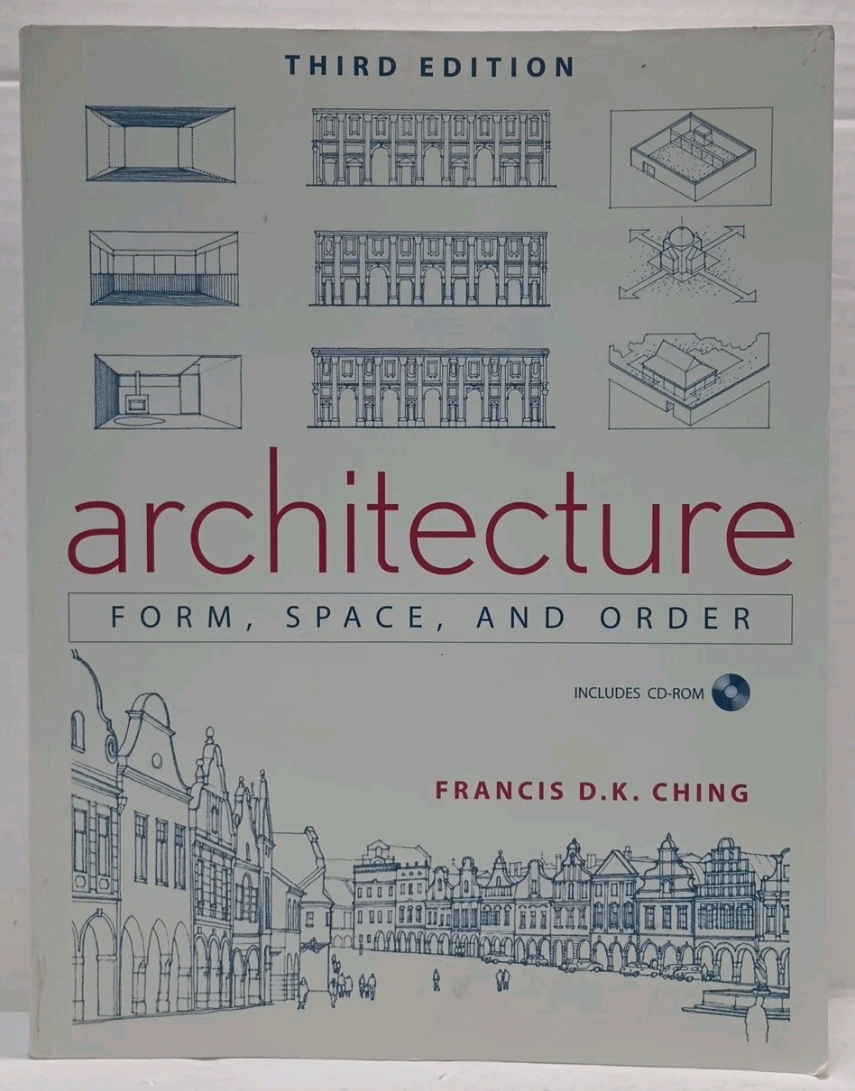 ARCHITECTURE : Form, Space, and Order by Francis D. K. Ching 2007 W/CD-ROM 3rdED