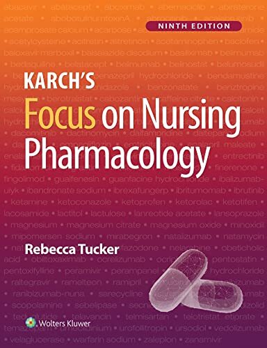 Karch’s Focus on Nursing Pharmacology by Rebecca Tucker