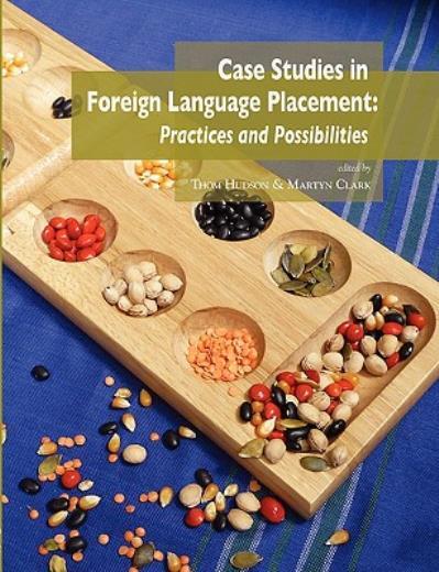 Case Studies In Foreign Language Placement: Practices And Possibilities