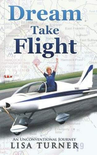 Dream Take Flight: An Unconventional Journey by Lisa Turner: New