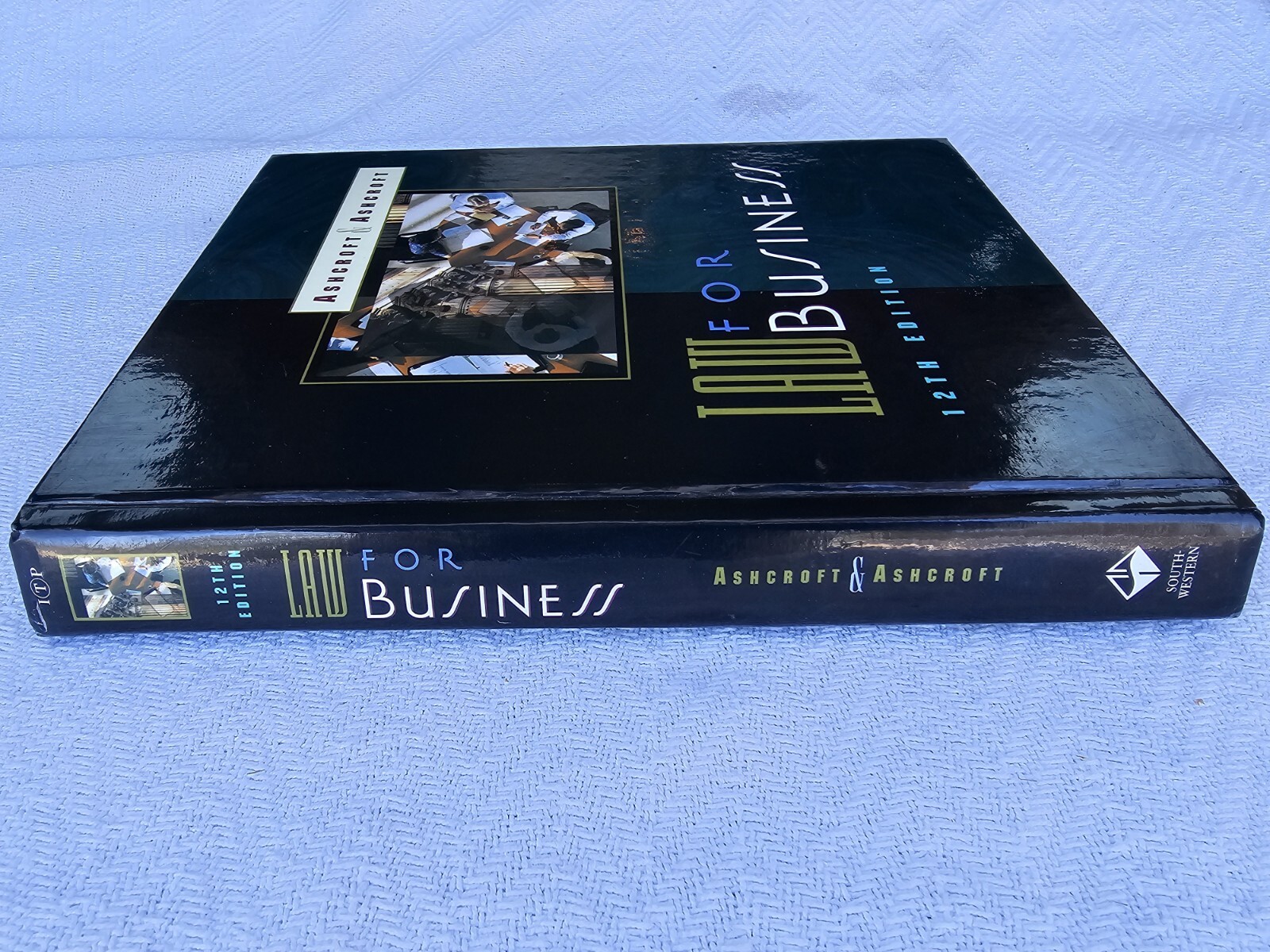 Cengage South-Western Law for Business 12th Edition By: John and Janet Ashcroft