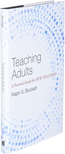 Teaching Adults: A Practical Guide …, Brockett, Ralph