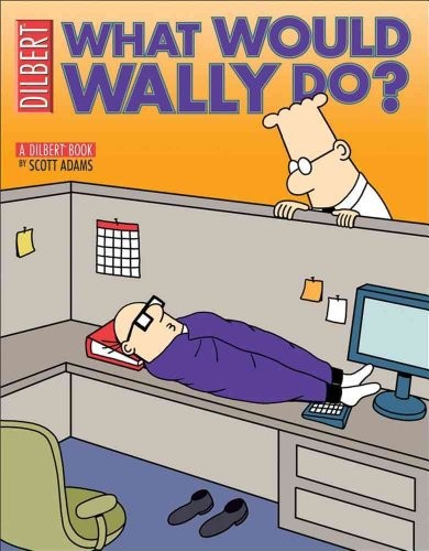 What Would Wally Do?: A Dilbert Treasury (Volume 27) by Scott Adams