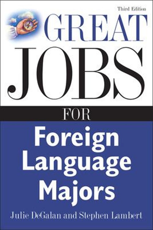 Great Jobs for Foreign Language Majors Perfect Stephen, DeGalan,