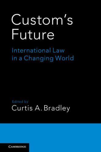 Custom’s Future International Law Changing World Hardcover 9781107082670