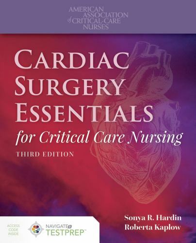 Cardiac Surgery Essentials for Critical Care Nursing Roberta Kaplow, Sonya Hardi