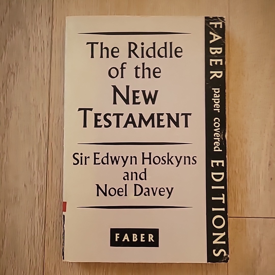 The Riddle Of The New Testament Sir Edwyn Hoskyns & Noel Davey, Faber 1958