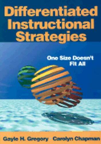 Differentiated Instructional Strategies: One Size Doesn t Fit All by Gregory