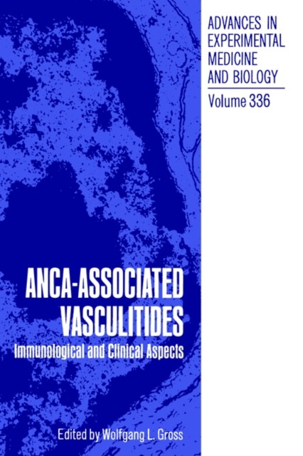 Gross – ANCA-Associated Vasculitides Immunological and Clinical Aspe – X555z