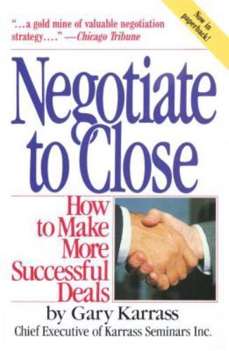 Negotiate to Close: How to Make More Suc- paperback, Gary Karrass, 9780671628864