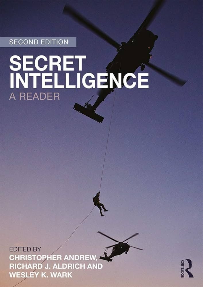 Secret Intelligence: A Reader, 2nd Edition