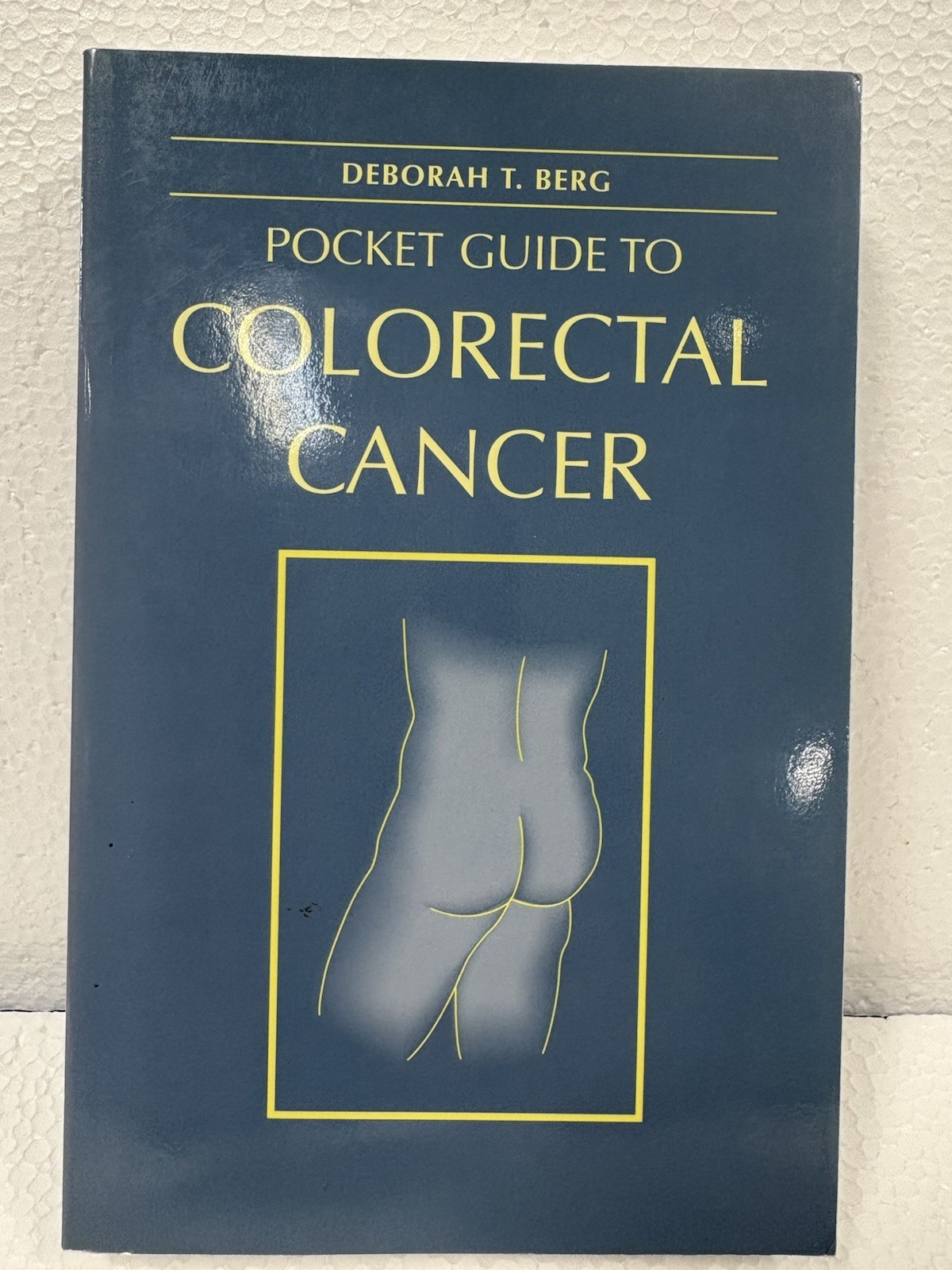 Pocket Guide to Colorectal Cancer by Deborah Berg, 2003, New