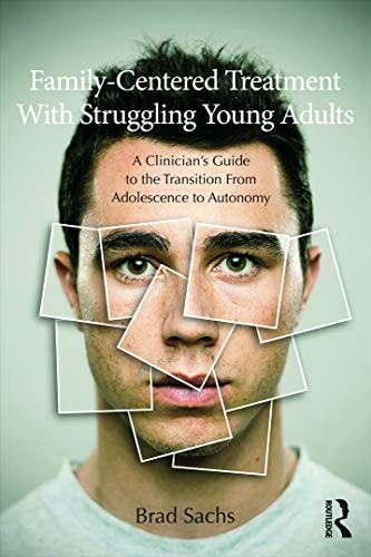 Family-Centered Treatment With Struggling Young Adults: A Clinician’s Guide …