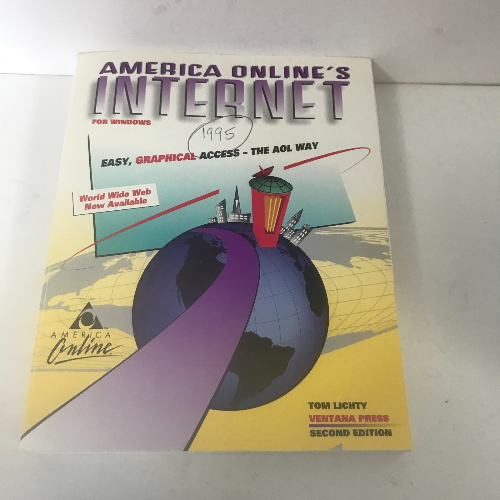 America Online’s Internet for Windows by Tom Lichty 1995 2nd Edition 360 Pages
