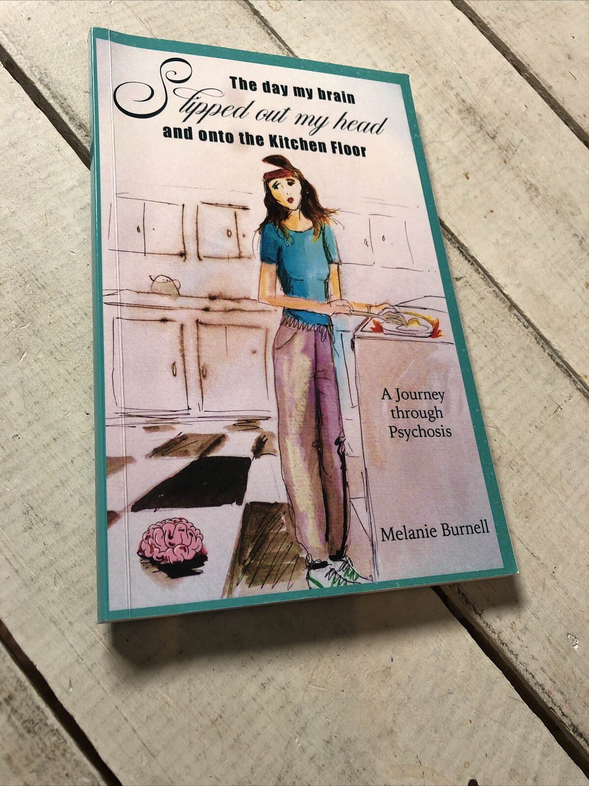 The Day My Brain Slipped Out My Head Burnell, Melanie Best seller Paperback