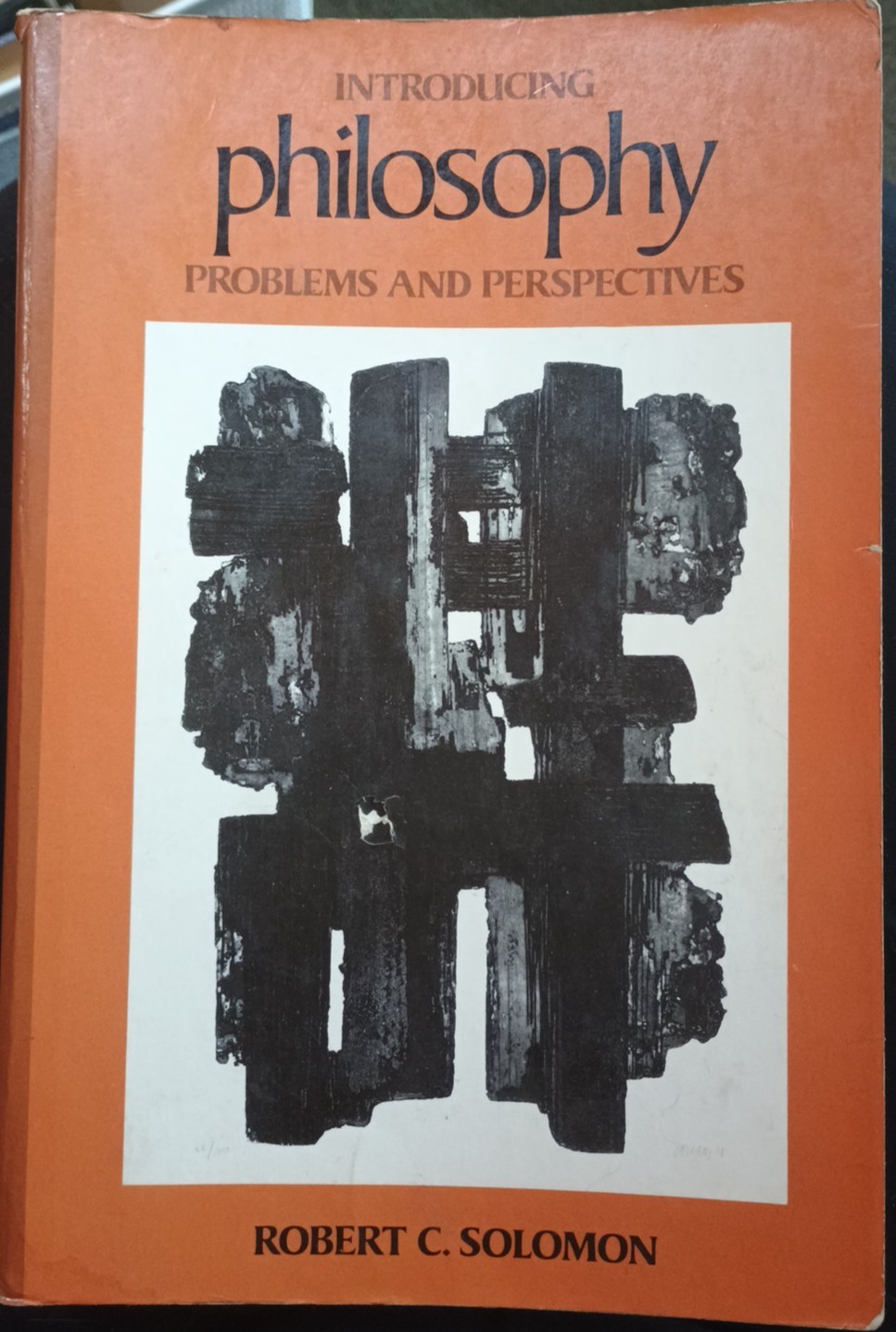Introducing philosophy: Problems and perspectives by Robert C Solomon