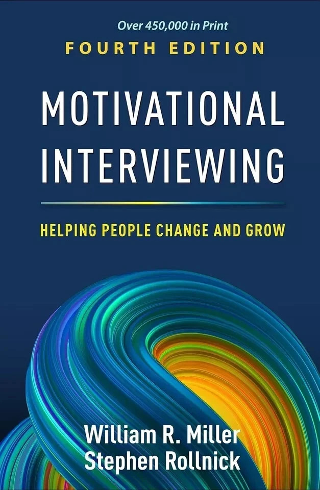 Motivational Interviewing: Helping People Change and Grow