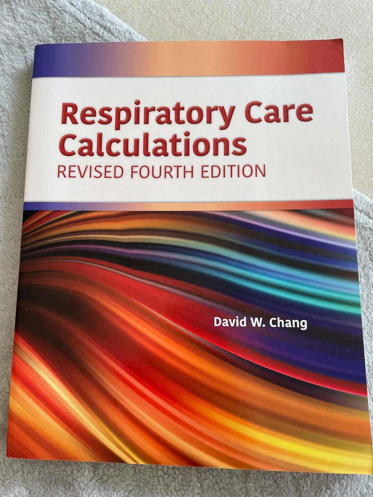 Respiratory Care Calculations – Paperback, by Chang David W.