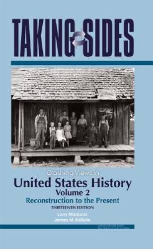 United States History, Volume 2: Taking Sides – Clashing Views in United – GOOD