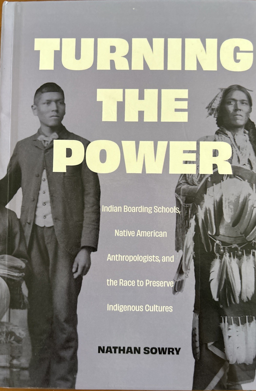 Critical Studies in the History of Anthropology Ser.: Turning the Power : Indian