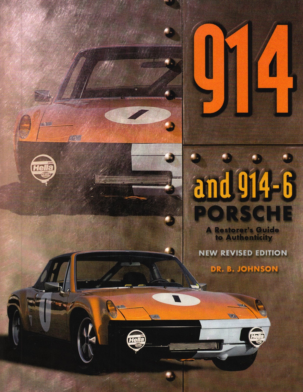 THE 914 & 914/6 PORSCHE: A RESTORER’S GUIDE TO AUTHENTICITY BY B. Johnson