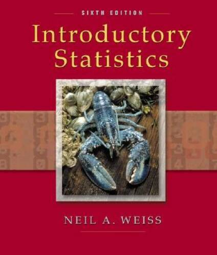 Introductory Statistics (6th Edition) – Hardcover By Weiss, Neil A – GOOD
