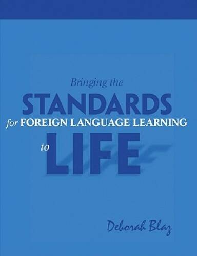Bringing the Standards for Foreign Language Learning to Life – Paperback – GOOD
