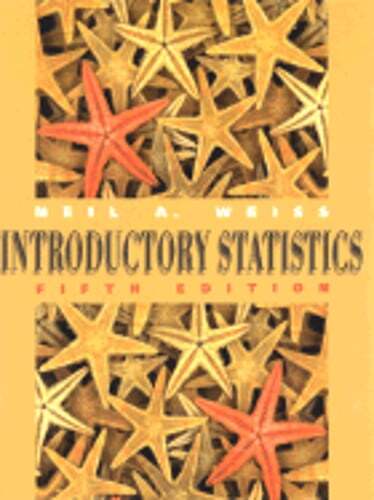 Introductory Statistics by Neil A Weiss: Used