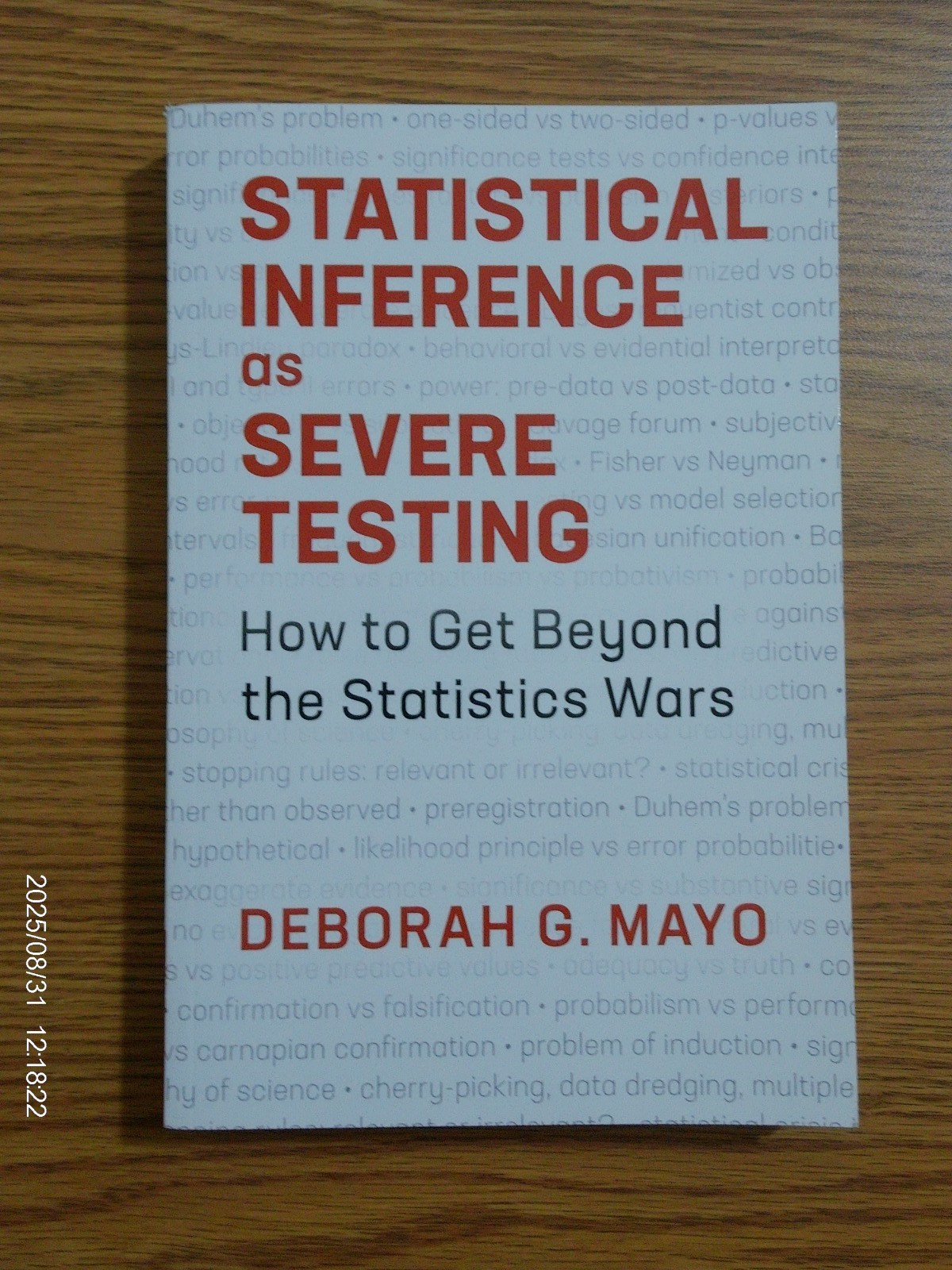 Statistical Inference As Severe Testing : How to Get Beyond the Statistics Wars