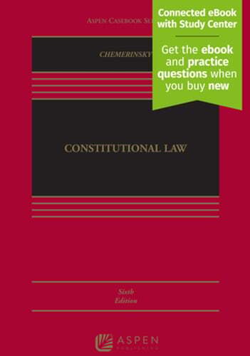 Constitutional Law: [Connected eBook with Study Center] by Erwin Chemerinsky