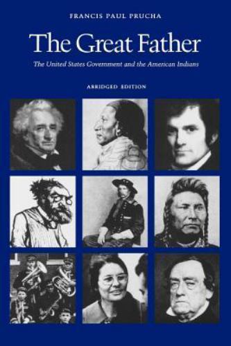 The Great Father: The United States Government and the American Indians (Abridge