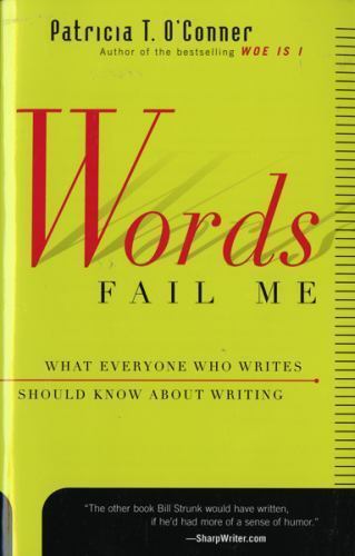 WORDS FAIL ME by Patricia O’Conner FREE SHIPPING paperback book writing skills