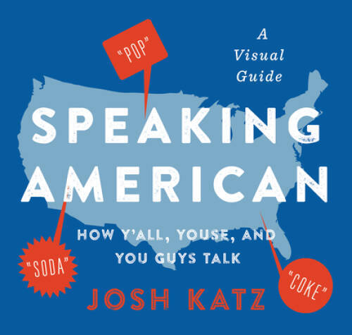 Speaking American: How Yâ??all, Youse, and You Guys Talk: A – VERY GOOD
