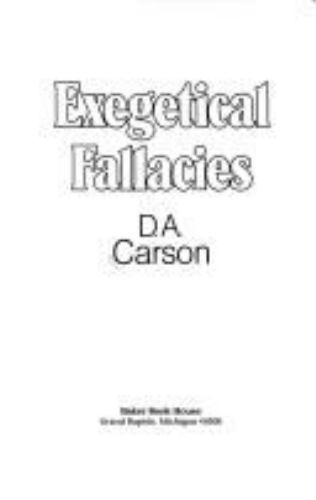 Exegetical Fallacies – paperback, D A Carson, 0801024994