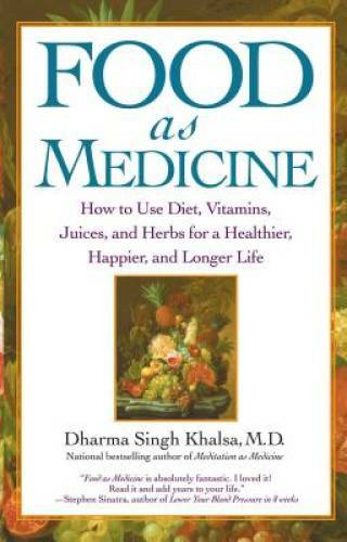 Food As Medicine: How to Use Diet, Vitamins, Juices, and Herbs for a Heal – GOOD