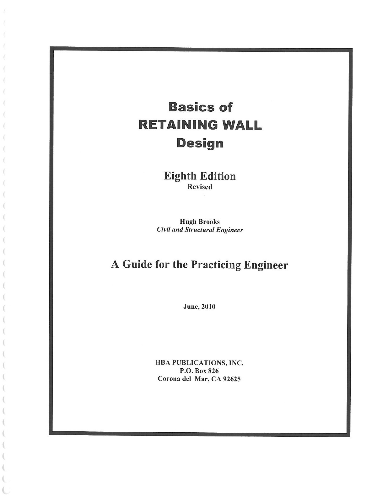 Basics of Retaining Wall Design, Revised 8th Ed., 2010 – Hugh Brooks