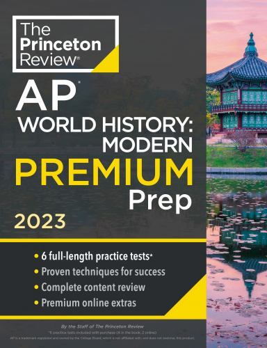 Princeton Review AP World History: Modern Premium Prep, 2023: 6 Practice…