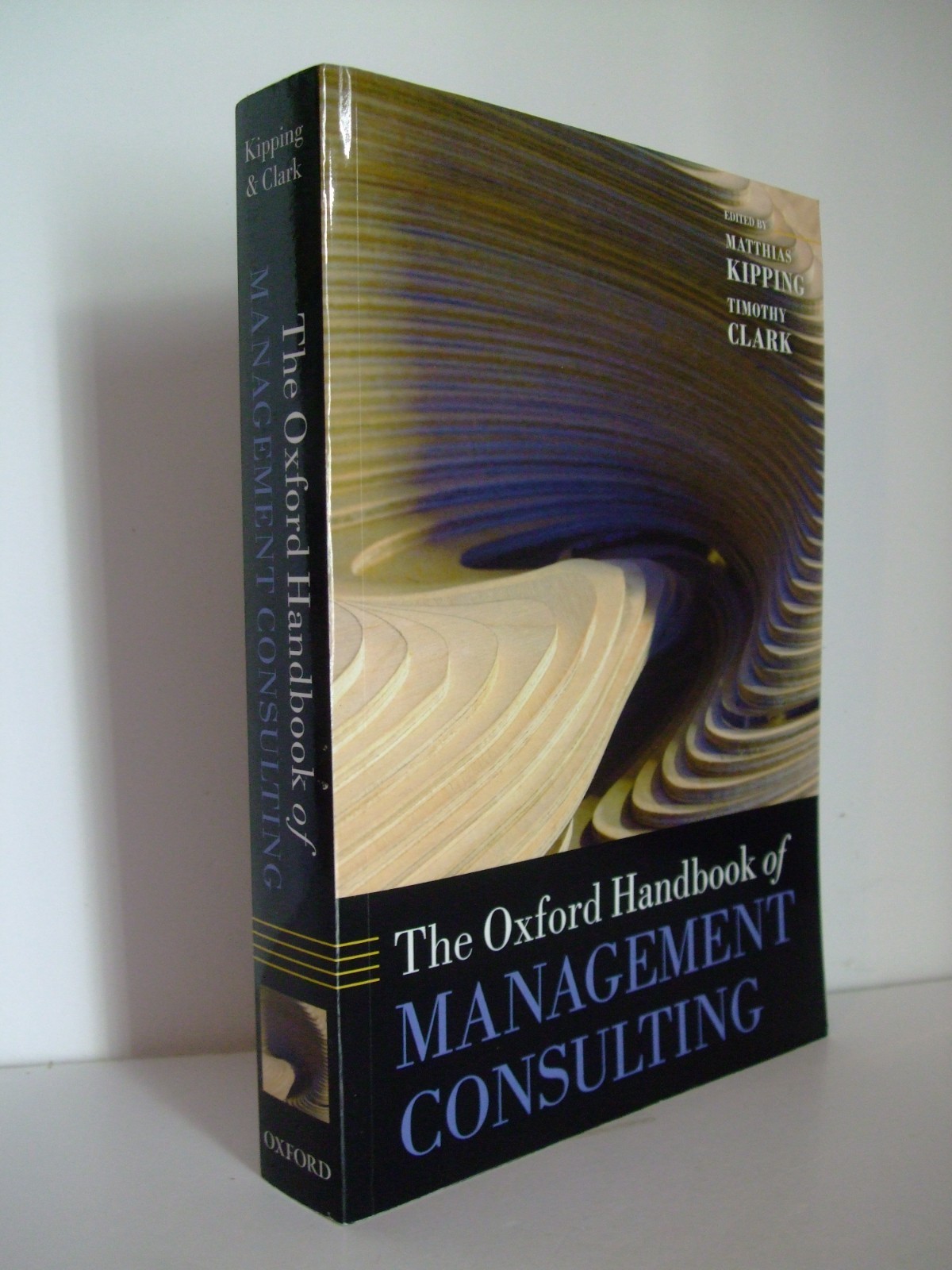 The Oxford Handbook of Management Consulting. 2013