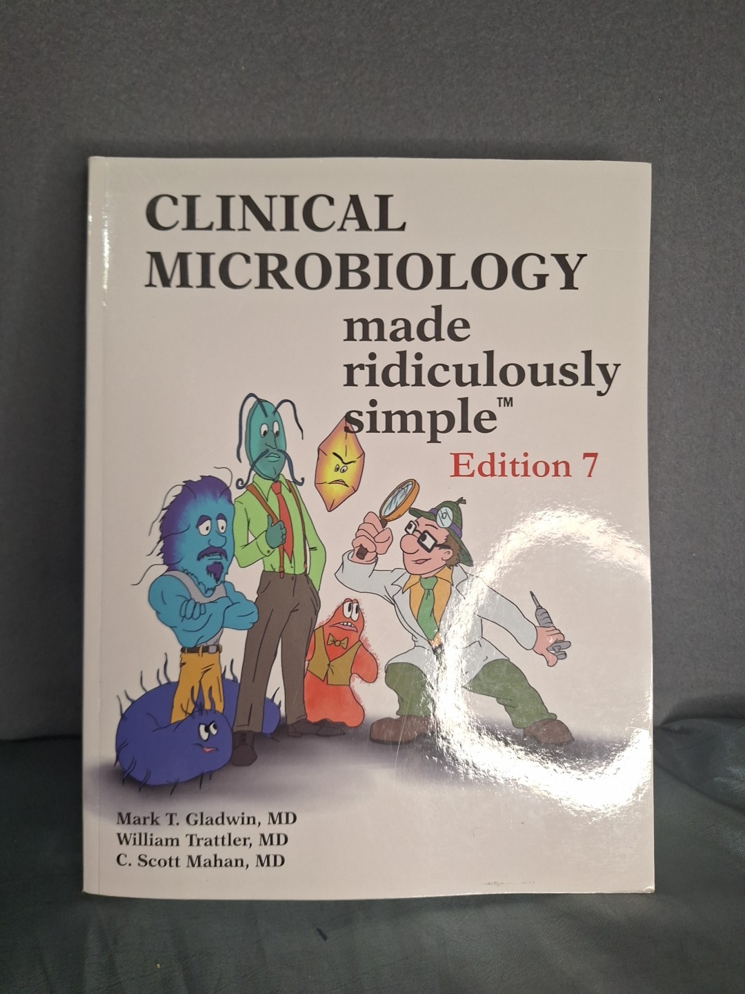 Clinical Microbiology Made Ridiculously Simple 7th Edition – Gladwn, Mark T.