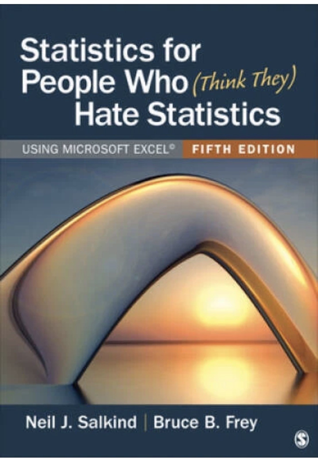 SAGE Statistics for People Who Hate Statistics Fifth Edition Salkind Frey