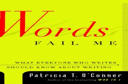 Words Fail Me: What Everyone Who Wr…, O’Conner, Patri