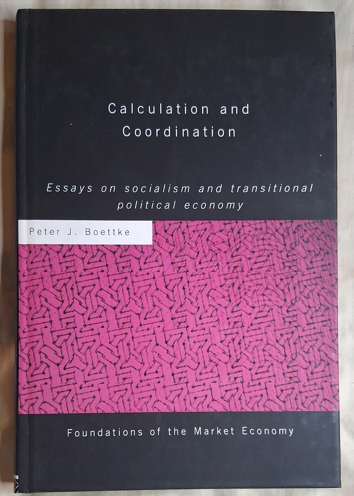Calculation & Coordination Essays on…Political Economy HC 2001 Peter J Boettke