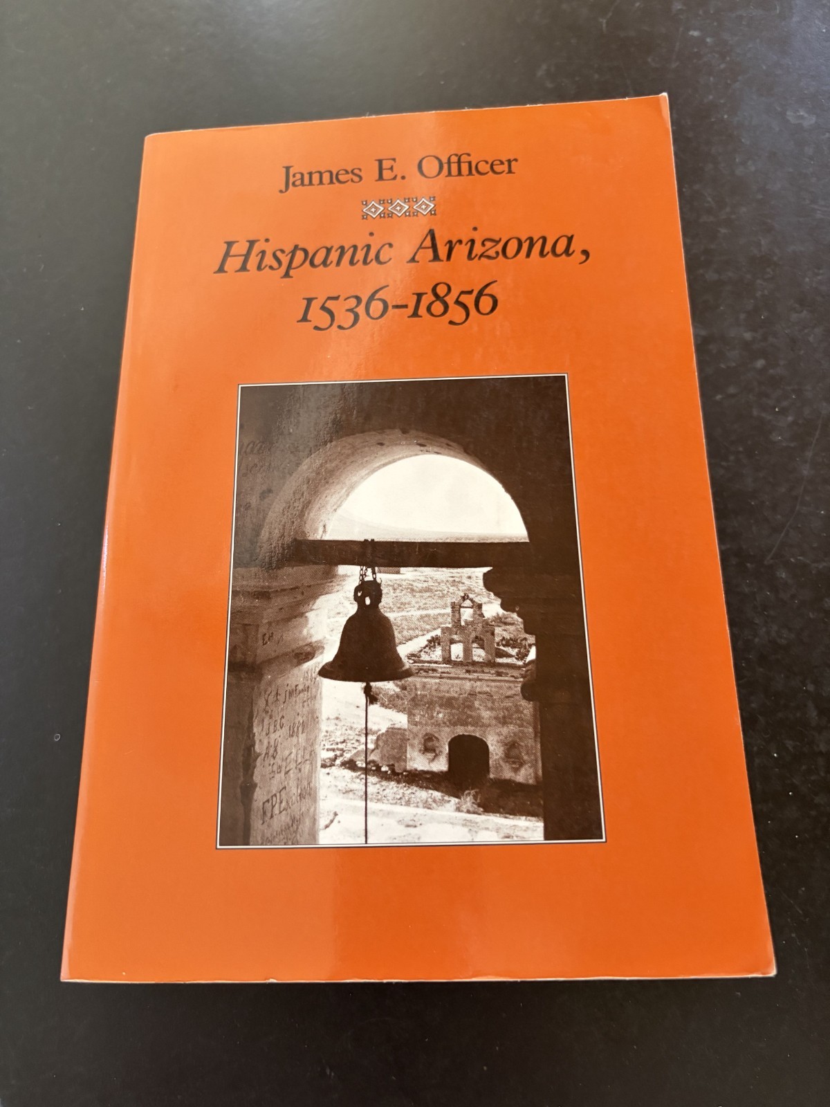Hispanic Arizona, 1536-1856 by James E. Officer (1989, Trade Paperback)